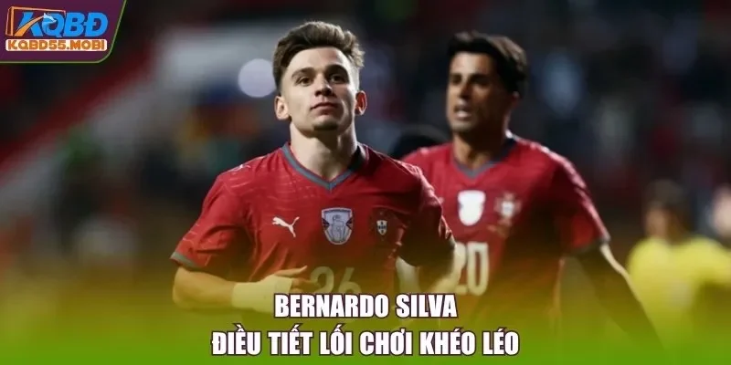 Bernardo Silva điều tiết lối chơi khéo léo