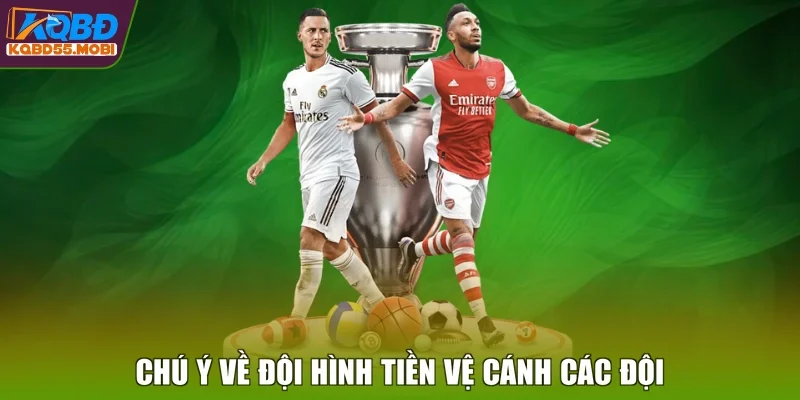 Chú ý về đội hình tiền vệ cánh các đội