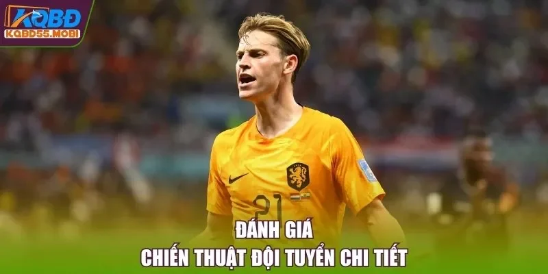 Đánh giá chiến thuật đội tuyển chi tiết