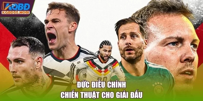 Đức điều chỉnh chiến thuật cho giải đấu
