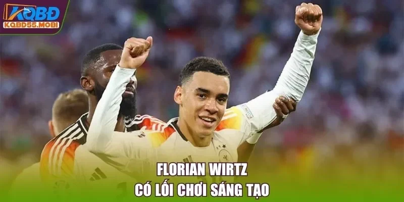 Florian Wirtz có lối chơi sáng tạo
