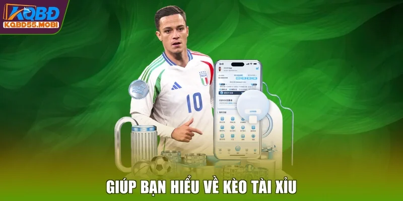 Giúp bạn hiểu về kèo tài xỉu