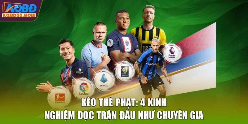 Kèo Thẻ Phạt: 4 Kinh Nghiệm Đọc Trận Đấu Như Chuyên Gia