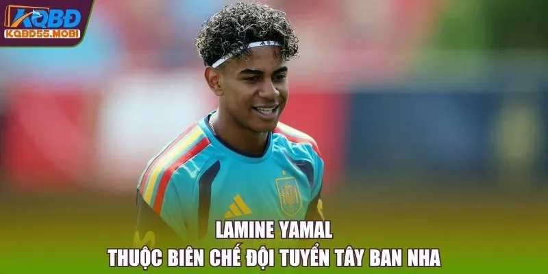 Lamine Yamal thuộc biên chế đội tuyển Tây Ban Nha