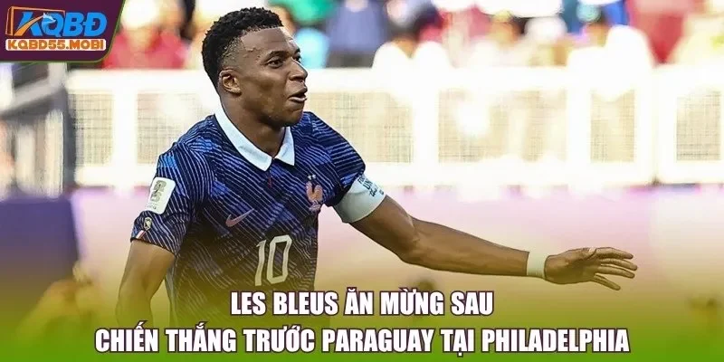 Les Bleus ăn mừng sau chiến thắng trước Paraguay tại Philadelphia