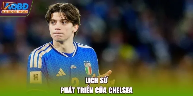 Lịch sử phát triển của Chelsea
