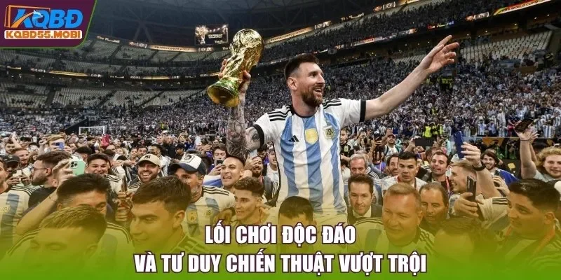 Lối chơi độc đáo và tư duy chiến thuật vượt trội