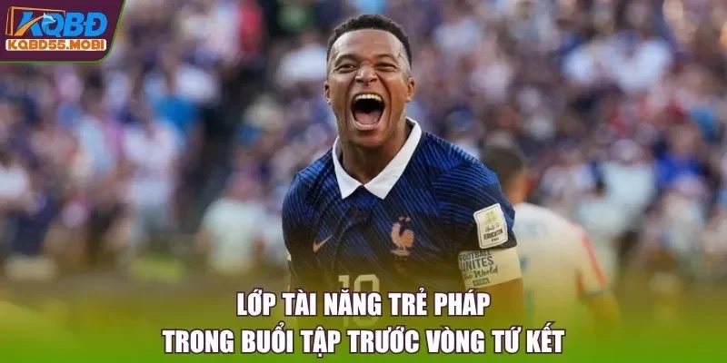Lớp tài năng trẻ Pháp trong buổi tập trước vòng tứ kết