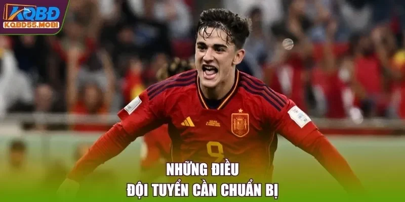 Những điều đội tuyển cần chuẩn bị