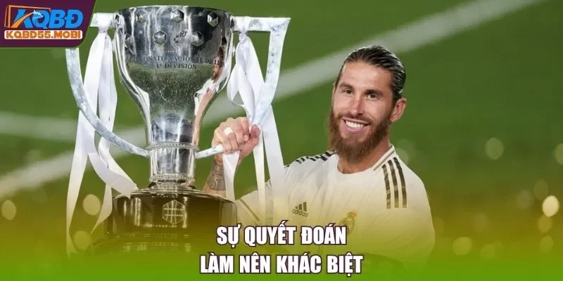 Sự quyết đoán làm nên khác biệt