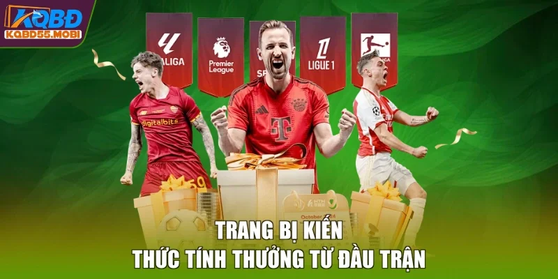 Trang bị kiến thức tính thưởng từ đầu trận